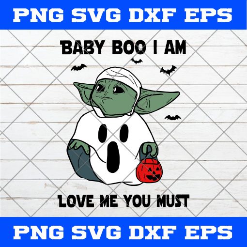 Baby Yoda Boo Halloween SVG, Baby Yoda SVG, Star Wars SVG, Baby Alien SVG, Halloween SVG, Baby Boo I Am Love Me You Must SVG
