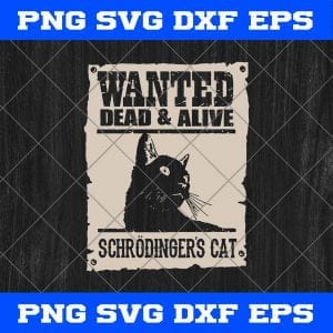 Black Cat Wanted Dead And Alive Schrodingers Cat SVG Png Dxf Eps Cricut Silhouette