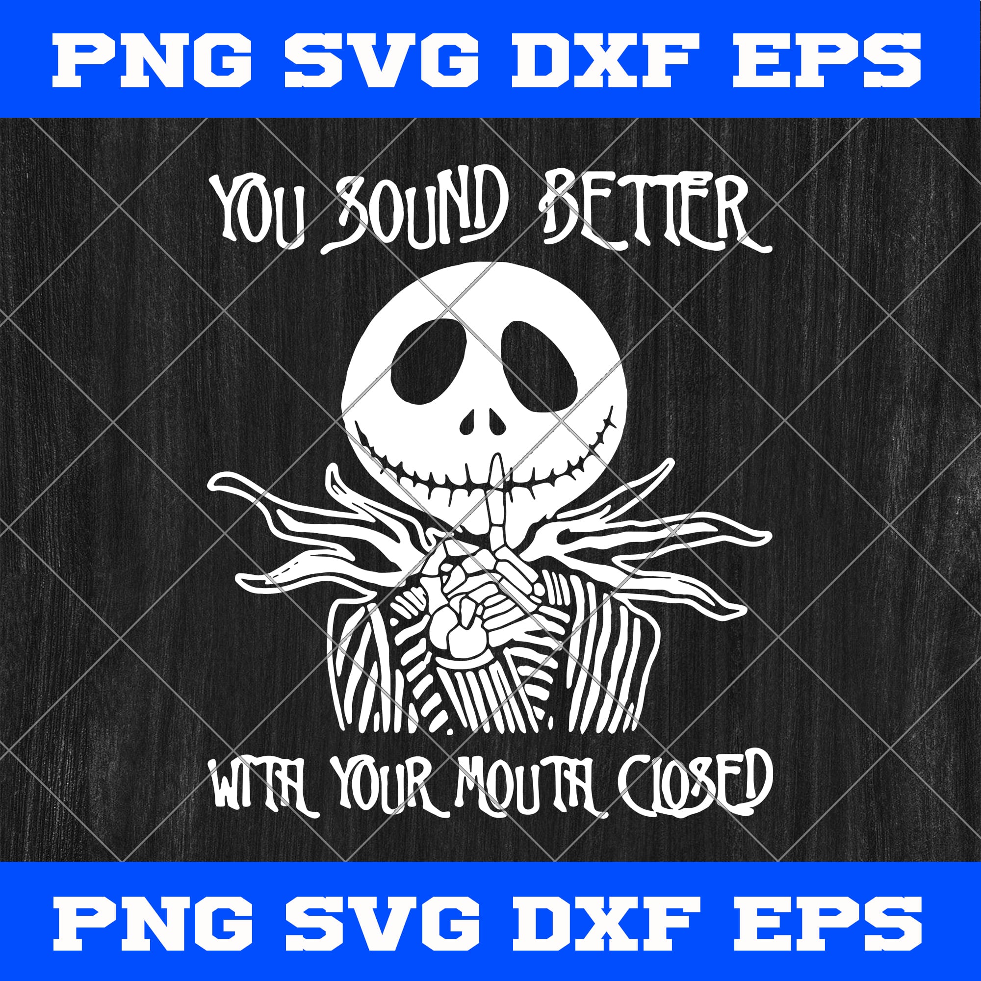 Jack Skellington You Sound Better SVG, You Sound Better With Your Mouth
