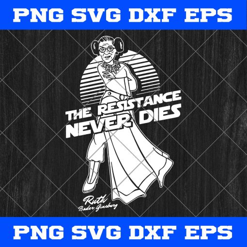 Leia Organa Rbg The Resistance SVG, The Resistance Never Dies SVG, Leia Organa SVG, Star Wars SVG