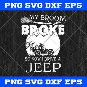 My Broom Broke So Now I Drive A Jeep SVG, Witches SVG, Broom SVG, Halloween SVG, Jeep SVG, A Witch Drives A Jeep SVG