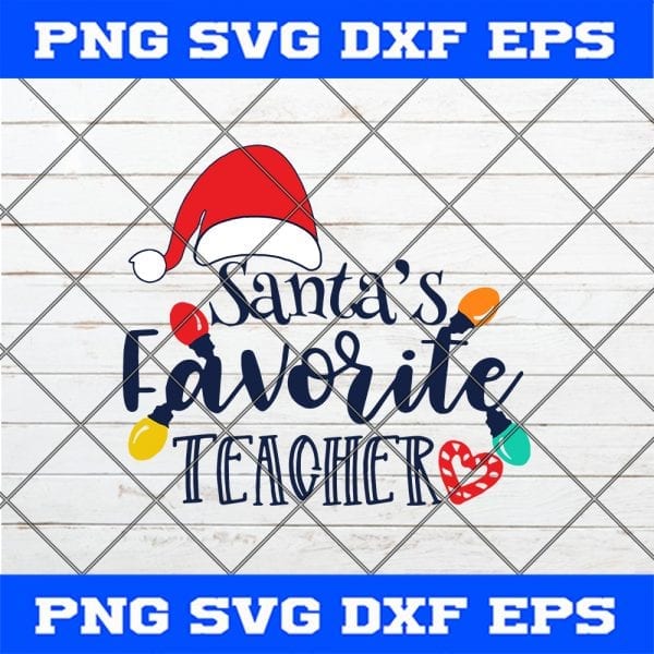 Santa’s Favorite Teacher Christmas SVG PNG EPS DXF Cricut silhouette cameo svg