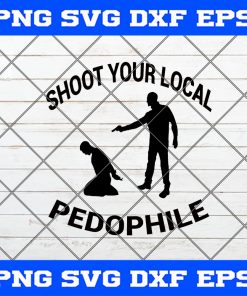 Shoot Your Local Pedophile SVG