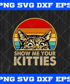 Cats Show Me Your Kitties SVG PNG EPS DXF Cricut file – Cats Vector Art