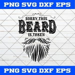 Sorry This Beard Is Taken SVG