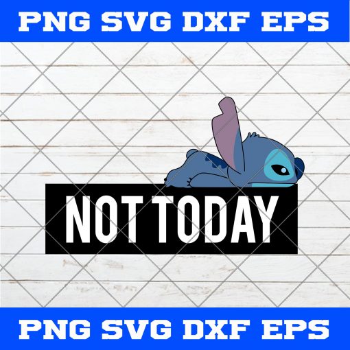 Disney Stitch Not Today Art SVG