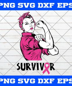 Rosie the Riveter Survivor Cancer SVG PNG EPS DXF -Survivor Cancer SVG Cricut file Designs for shirt