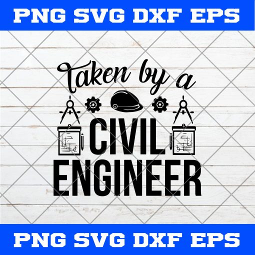 Taken By A Civil Engineer SVG PNG – Civil Engineer SVG PNG Vector Art Designs for shirt