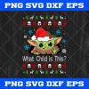 What Child is This Baby Yoda Christmas The Mandalorian SVG PNG EPS FXF Cut File Clipart