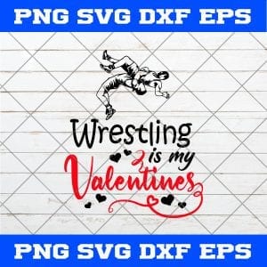 Wrestling Is My Valentines SVG