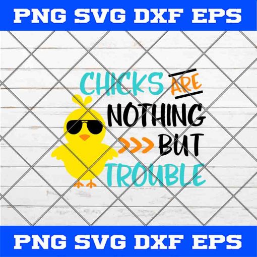 Chicks Are Nothing but Trouble Svg