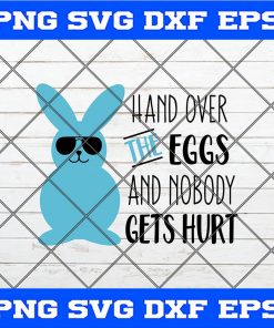 Easter Boy Svg, Easter Bunny Svg, Funny Easter Svg, Hand Over the Eggs and Nobody Gets Hurt Svg, Boys Easter Svg for Cricut Svg Silhouette Png