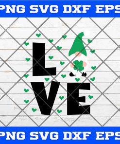 Love with Gnomes St Patrick day Svg, Funny Leprechaun Svg, Gnomies Teacher, Kids Svg, Valentines Shirt Svg Cut Files for Cricut