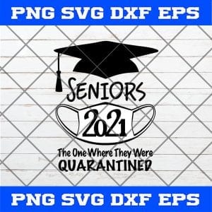 Senior 2021 svg quarantine