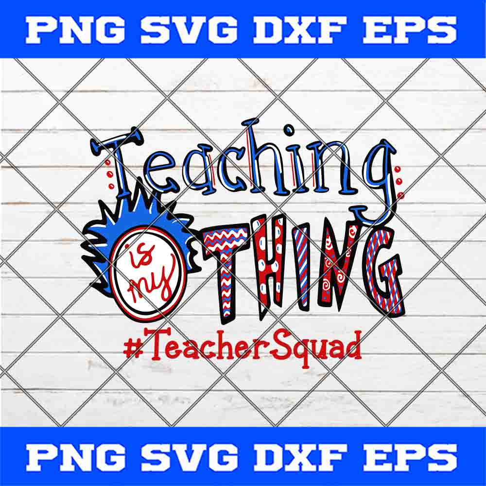 Teaching Is My Thing Teacher Squad SVG