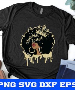 November Black Queen Svg, Afro Girl Svg, Afro Queen Svg, Birthday Drip Svg, Cut File Svg, Dxf, Eps, Png