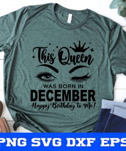 This Queen was born in december Svg