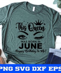 This Queen was born in June Svg