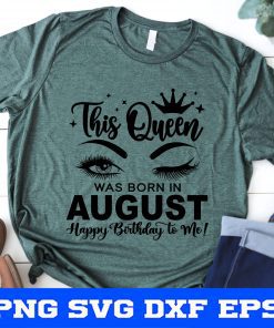 This Queen was born in August Svg, August Queen SVG, Birthday Girl Eyes SVG, Bday Women Shirt Svg, Lashes Eyebrows Svg