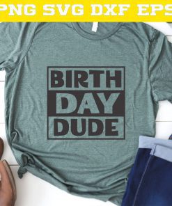 Birthday Dude Svg, Boy Birthday Svg, 1st Birthday Svg, 2nd Birthday Party Svg, Toddler Svg, Birthday Shirt Svg