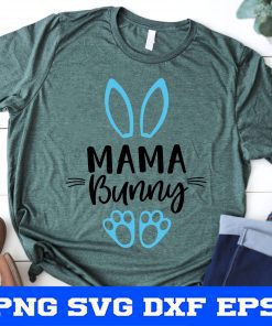 Mom Easter Svg, Mama Bunny Svg, Mom Easter Shirt, Funny Svg, Easter Bunny Svg, Cute Svg, Kids Svg File for Cricut & Silhouette, Png