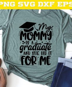 My Mom Graduated, College Graduate, Mom Svg, Graduation Shirt, Graduation MBA, Class of 2021 Gift, Mom Graduation