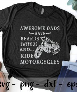 Awesome Dads Have Beards Tattoos And Ride Motorcycles svg, father's day svg, Daddy svg, Dad  SVG PNG EPS DXF Cricut Cameo File Silhouette Art