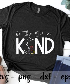 Be The I In Kind svg Disney Mickey Mouse, Be Kind Mickey, Kindness, Be Kind, Mickey Mouse Layered Svg,Svg Eps Png Dxf