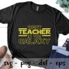 Best Teacher In The Galaxy Funny Teacher