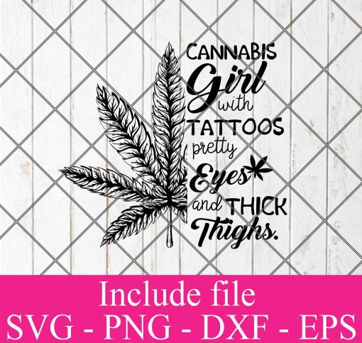 Cannabis Girl With Tattoos Pretty Eyes And Thick Thighs SVG PNG EPS DXF – 420 Cannabis SVG Cricut File Cutting File Silhouette
