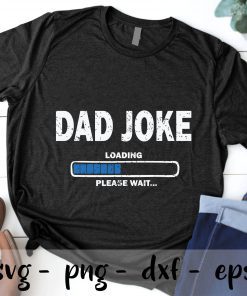 Dad Joke Loading Please Wait Fathers