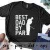 Fathers Day Best Dad By Par Golf
