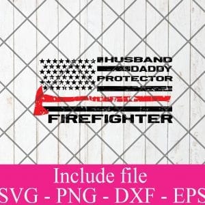 Husband Daddy Protector Firefighter American Flag Father’s Day SVG PNG EPS DXF – Firefighter SVG, Daddy Lovers SVG Cricut File Silhouette Art