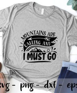 Mountains are calling and I must go SVG PNG EPS DXF – Adventure svg, Camper svg ,Camping svg Cricut Cameo File Silhouette Art