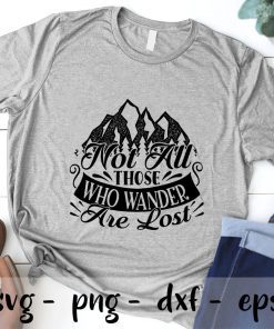 Not all those who wander are lost SVG PNG EPS DXF – Adventure svg, Camper svg ,Camping svg Cricut Cameo File Silhouette Art