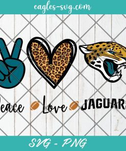 Peace love Jaguars svg, Jacksonville Jaguars Football svg, Football NFL Svg Png Cricut Cameo File Silhouette Art