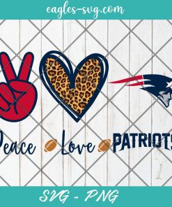 Peace love Patriots svg, New England Patriots Football svg, Football NFL Svg Png Dxf Cricut Cameo File Silhouette Art