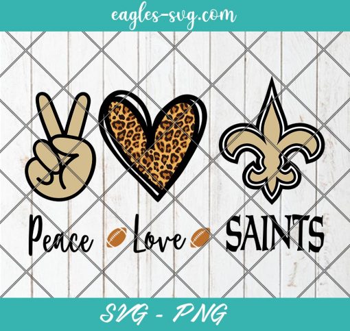 Peace love Saints svg, New Orleans Saints Football svg, Football NFL Svg Png Cricut Cameo File Silhouette Art