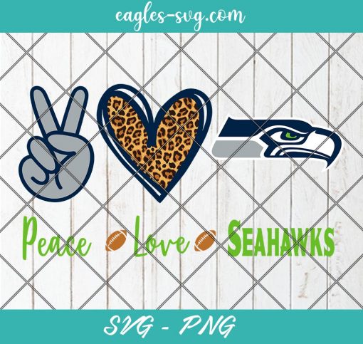 Peace love Seahawks svg, Seattle Seahawks Football svg, Football NFL Svg Png Cricut Cameo File Silhouette Art