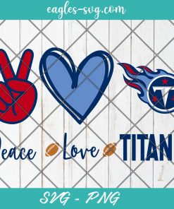 Peace love Titans svg, Tennessee Titans Football svg, Football NFL Svg Png Cricut Cameo File Silhouette Art