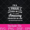 I m A Proud Father in Law of a supper amazing daughter in law svg – Happy Father’s Day SVG PNG EPS DXF Cricut Cameo File Silhouette Art