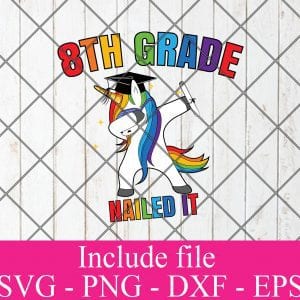 Unicorn dabbing 8th Grade Nailed It Funny SVG PNG EPS DXF -Graduation svg,Class of 2021 svg, Senior graduated svg