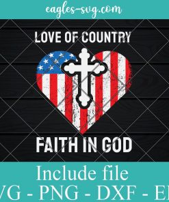 Love of Country Faith in God SVG, 4th Of July SVG Design
