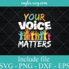 Your Voice Matter svg – Teacher life SVG PNG EPS DXF Cricut File Silhouette Art