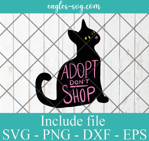 Cat Lover Svg - Adopt dont shop black cat adoption SVG PNG EPS DXF Cricut Cameo File Silhouette Art