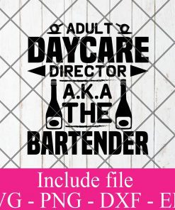Adult daycare director a.k.a the bartender svg - Bartender svg, Cocktail svg, Wine svg, Drink Whiskey Svg Png Dxf Eps Cricut Cameo File Silhouette Art
