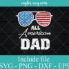 All American Dad Sunglasses USA Flag SVG PNG EPS DXF Cricut Cameo File Silhouette Art