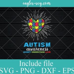 Autism Awareness Accept Understand Love SVG PNG EPS DXF Cricut Cameo File Silhouette Art