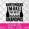 Bartenders make The best grandpas svg - Bartender svg, Cocktail svg, Wine svg, Drink Whiskey Svg Png Dxf Eps Cricut Cameo File Silhouette Art