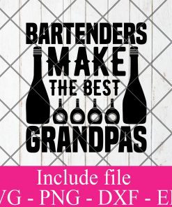 Bartenders make The best grandpas svg - Bartender svg, Cocktail svg, Wine svg, Drink Whiskey Svg Png Dxf Eps Cricut Cameo File Silhouette Art